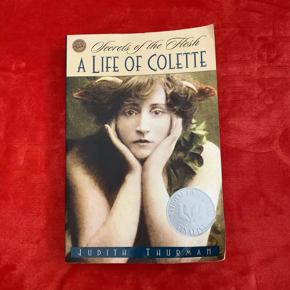 Secrets of the Flesh: A Life of Colette [Ballantine Reader's Circle] , Thurman